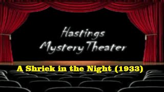 Hastings Mystery Theater quotA Shriek in the Nightquot 1933 [upl. by Aerdnaed]