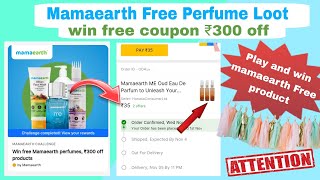 How to get mamaearth Free Perfume  Flipkart fire drop New challenge  win mamaearth ₹300 off coupon [upl. by Papp]