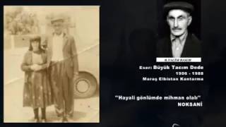 Tacım DedeNoksani Hayali gönlümde mihman olalı [upl. by Needan]