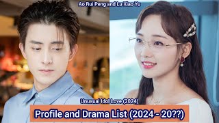 Ao Rui Peng and Lu Xiao Yu Unusual Idol Love  Profile and Drama List 2024  20 [upl. by Yate]