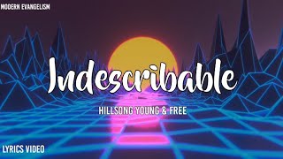 Indescribable  Lyrics Video  Hillsong Young amp Free [upl. by Johanna]