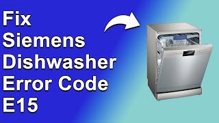 How To Fix The Siemens Dishwasher Error Code E15  Meaning Causes amp Solutions Simple Fix [upl. by Sumetra399]