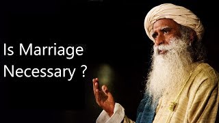 Is Marriage Necessary  Sadhguru [upl. by Mcnair]