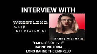 Wrestling With quotEmpress of Evilquot Rahne Victoria Interview [upl. by Jemie]