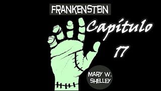 Capítulo 17 Frankenstein Mary W Shelley [upl. by Ansela741]