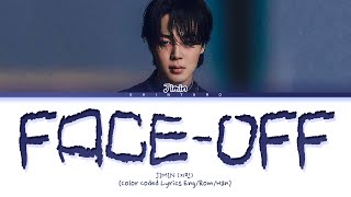 Jimin – Faceoff Lyrics Color Coded Lyrics EngRomHan [upl. by Ellatsyrc]