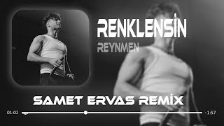 Reynmen  Renklensin Gecelerimiz  Samet Ervas Remix [upl. by Yrrol]