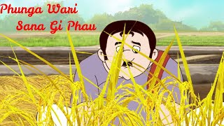 Phunga Wari  Sana Gi Phau  Manipuri Folktale [upl. by Vittoria]