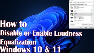 How to Disable or Enable Loudness Equalization in Windows 1110 [upl. by Sedecram]