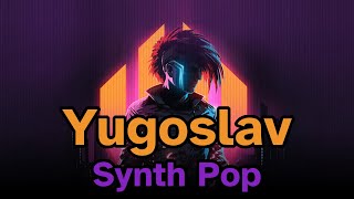 Yugoslav Synth Pop Mix [upl. by Dominik]