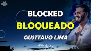 Gusttavo Lima  Bloqueado  Blocked  LetraLegendPortugueseEnglish BrasilLyrics [upl. by Hsihsa]