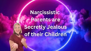 Narcissistic Parents are Secretly Jealous of their Children [upl. by Aihpos]