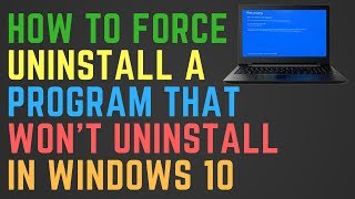 How to Force Uninstall A Program That Wont Uninstall in Windows 10 [upl. by Debby]