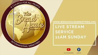 The Bread House International Ministries Sunday Service Live Stream [upl. by Nwahsar]