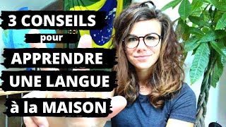 🤩 APPRENDRE UNE LANGUE à la MAISON  3 CONSEILS INDISPENSABLES [upl. by Nahpets]