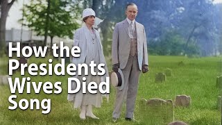 What Killed the Presidents Wives Song [upl. by Lauhsoj891]