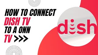 How To Connect Dish TV to a ONN TV [upl. by Miarfe]