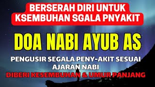 Dzikir amp Doa Nabi Ayub AS‼️ Terbukti Di Banyak Orang InsyaAllah Setelah Mendengarkan Langsung Segar [upl. by Myrtice]