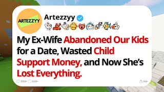 My ExWife Abandoned Our Kids for a Date Wasted Child Support Money Reddit Stories [upl. by Nagiem897]