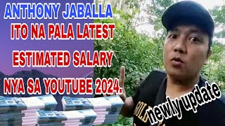 LATEST UPDATE SALARY OF ANTHONY JABALLA IN YOUTUBE 2024 [upl. by Mario]