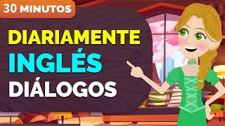 Diálogos diarios en inglés de 30 minutos [upl. by Aerda]