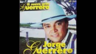 JORGE GUERRERO EL NUEVO GRITO GUERRERO DISCO COMPLETO [upl. by Reahard]