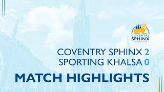 HIGHLIGHTS Coventry Sphinx 20 Sporting Khalsa [upl. by Meibers62]