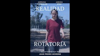 CORTOMETRAJE  REALIDAD ROTATORIA VF [upl. by Arramahs]