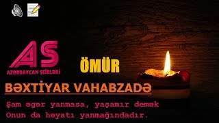 ŞEİR  Bextiyar Vahabzade  Ömür aidaseir HD [upl. by Jamnis]