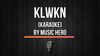 KLWKN KalawakanMusic Hero  KaraokeInstrumental [upl. by Meeharb]