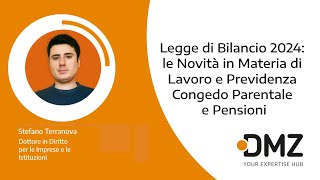 Legge di Bilancio 2024 le Novità in Materia di Lavoro e Previdenza Congedo Parentale e Pensioni [upl. by Lenny]