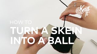 Turn a Skein into a Ball [upl. by Meridith]