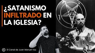 ¿Satanismo Infiltrado en la Iglesia Lavey  Juan Manuel Vaz [upl. by Brinson]