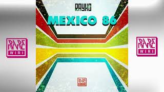 Rayko  Mexico 86 Rare Wiri Records [upl. by Bergh]