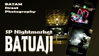 BATAM Street Photography POV  SP Night Market Batuaji [upl. by Kcirdef]