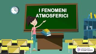 I FENOMENI ATMOSFERICI [upl. by Christan]