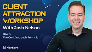 Josh Nelson  Client Attraction Workshop  Day 3 [upl. by Anemix]