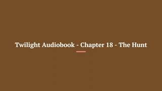 Twilight Audiobook Chapter 18 The Hunt [upl. by Atiuqrahs]