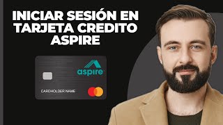 Inicio de sesión en Aspire Credit Card Cómo acceder a la tarjeta de crédito Aspire en línea 2024 [upl. by Mavra]