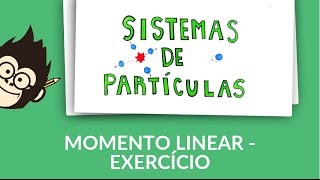 Momento Linear  Exercício [upl. by Allisirp242]