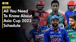 Asia Cup 2023 Schedule From Fixtures Dates Venues To Timings  All You Need To Know [upl. by Groark]