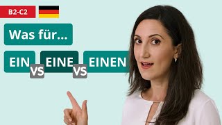 quotWAS FÜR EIN vs EINE vs EINENquot  Wann sage ich was Deutsch Lernen B2  C1  C2 [upl. by Mairam557]