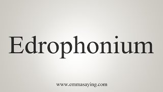 How To Say Edrophonium [upl. by Mattias]