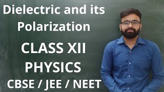 Dielectric and Its Polarisation Class 12th physics [upl. by Hgiellek999]