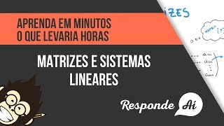 Matrizes e Sistemas Lineares  Resolvendo Sistemas Lineares [upl. by Sanborn]