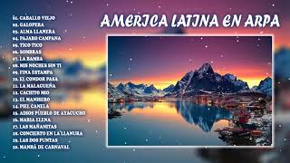 AMERICA LATINA EN ARPA  BELLISIMAS MELODIAS INMORTALES A GRAN ORQUESTA [upl. by Schofield]