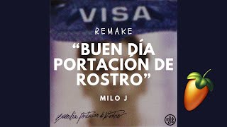 FLP✅  BUEN DÍA PORTACIÓN DE ROSTRO  Milo J  REMAKE  FL Studio 20 [upl. by Roberto]