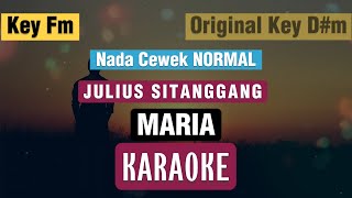 🔴MARIA  Julius Sitanggang KARAOKE 🎤NADA CEWEK NORMAL Key Fm 🎤 ORIGINAL Key Dm [upl. by Gershon802]