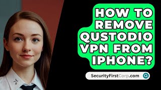 How To Remove Qustodio VPN From iPhone  SecurityFirstCorpcom [upl. by Yenruoj946]