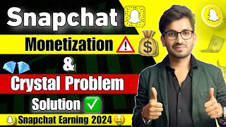 Snapchat Monetization amp Crystal Problem Solution  Snapchat se paise kaise kamaye  Snapchat Earning [upl. by Magdaia]